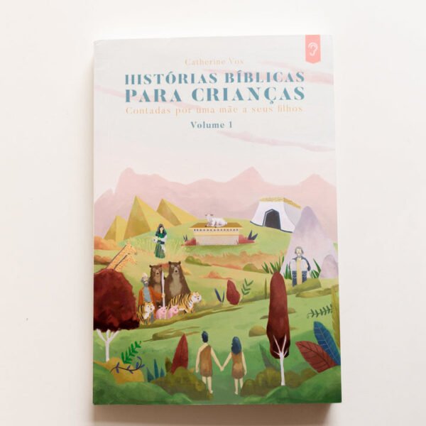 Historias Biblicas Para Criancas - Contadas por uma mae a seus filhos - Volume 1    -     Catherine Vos