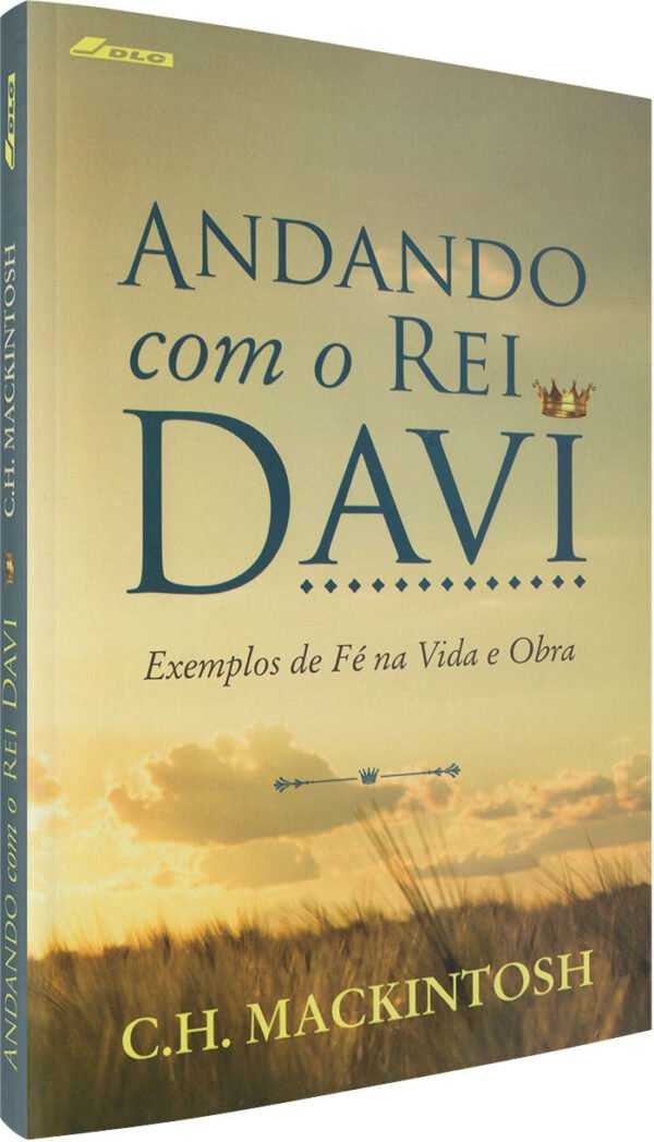 Andando com o Rei Davi - Exemplos de Fe na Vida e Obra - CONSIG