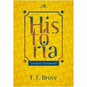 Historia Do Novo Testamento  F.F.Bruce  Editora Vida Nova