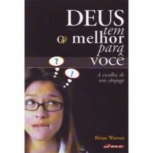 Deus Tem o Melhor Para Você - Brian Warnes