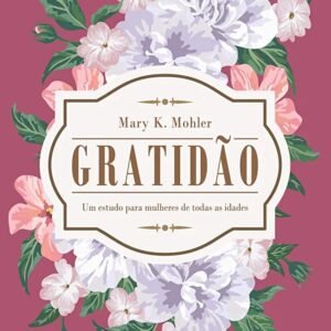Gratidao - Mary K. Mohler