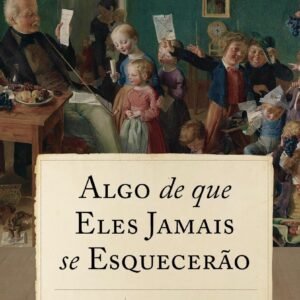 Algo de que Eles Jamais se Esquecerão - Joshua Gibbs