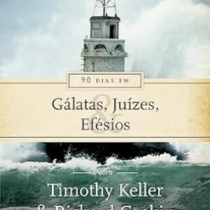 Serie Explore as Escrituras: 90 dias em Gálatas, Juízes e Efésios