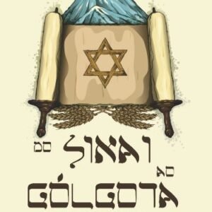 Do Sinai ao Golgota - o testemunho de um Judeu encontrando o Messias como Salvador - CONSIG