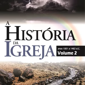 A Historia da Igreja, vol. 2 (anos 1001 a 1482 d.C.) - CONSIG