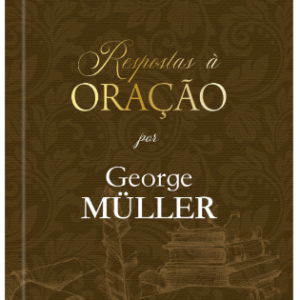 RESPOSTAS A ORACAO - GEORGE MULLER