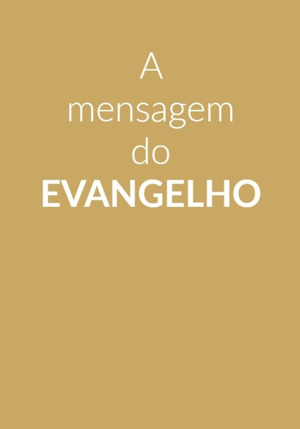 Folheto - A MENSAGEM DO EVANGELHO