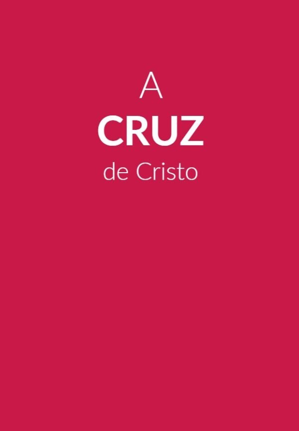 Folheto - A CRUZ DE CRISTO