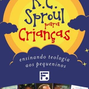 COLECAO R. C. SPROUL PARA CRIANCAS (CAPA DURA) -