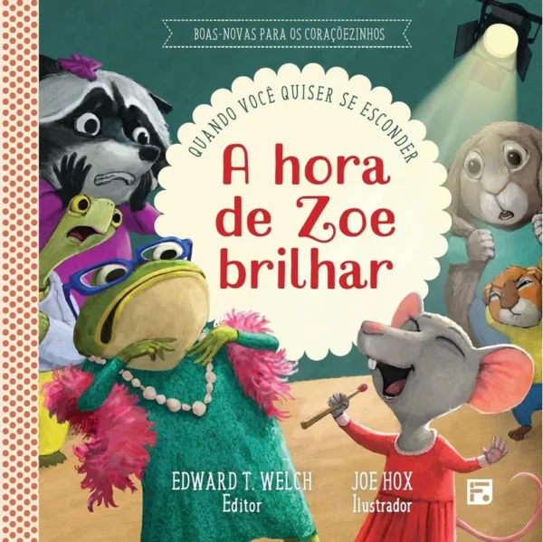 A HORA DE ZOE BRILHAR - BOAS-NOVAS PARA OS CORAÇÕEZINHOS