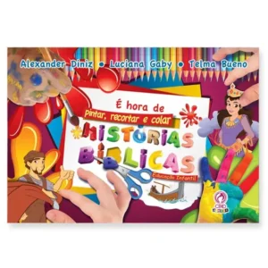 HORA DE PINTAR, RECORTAR E COLAR HISTÓRIAS BÍBLICAS