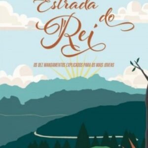 A Estrada do Rei - Os Dez Mandamentos Explicados para os Mais Jovens  -   Richard Newton