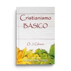 Cristianismo Básico  -  O. J. Gibson