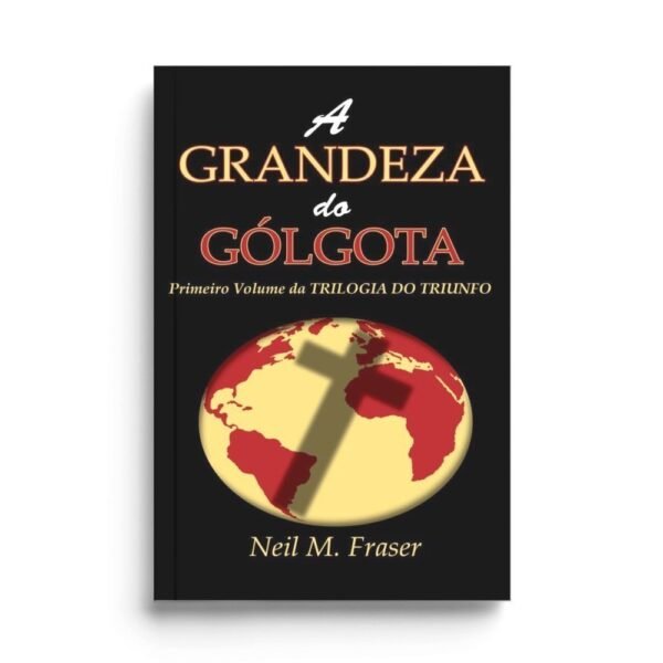A Grandeza do Gólgota  -   Neil Fraser