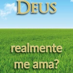 Pacote de Folhetos - Deus realmente me ama?