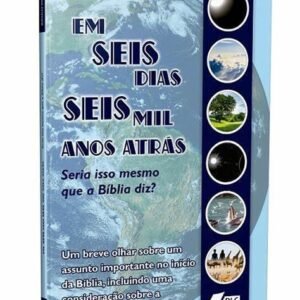 Em seis dias Seis mil anos atras - CONSIG