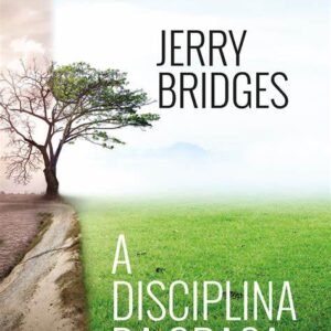 A Disciplina da graça - Jerry Bridges
