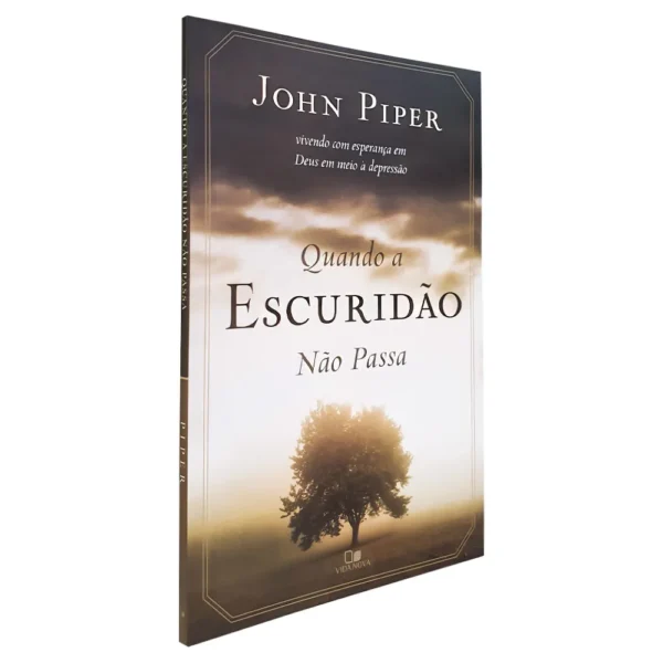 Quando a Escuridão Não Passa - John Piper - Imagem 3