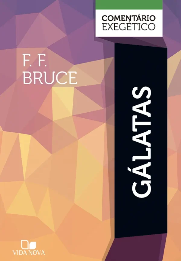 Gálatas: comentário exegético - F. F. Bruce