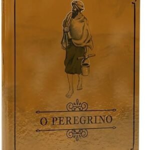 O PEREGRINO - JOHN BUNYAN