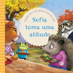 Sofia Toma Uma Atitude  - Quando Você Tiver Medo de Ser Excluído