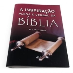 A INSPIRAÇÃO PLENA E VERBAL DA BÍBLIA