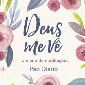 Deus Me Vê – Um Ano de Meditações