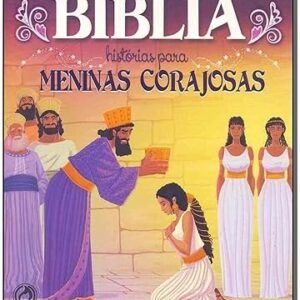 Bíblia - Histórias para Meninas Corajosas
