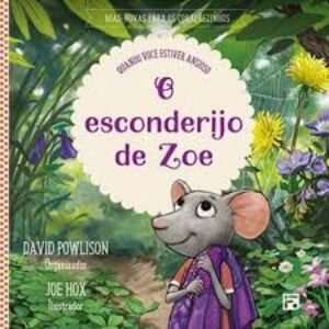 O esconderijo de Zoe - Boas-novas para os coraçõezinhos