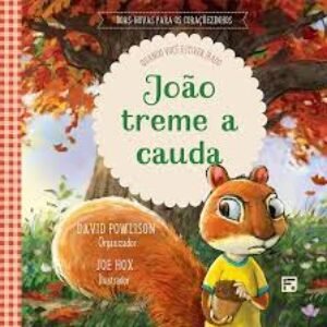 João treme a cauda - Boas-novas para os coraçõezinhos