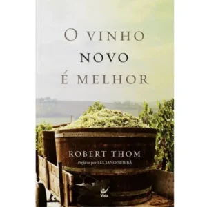 Vinho Novo e Melhor - Robert Thom