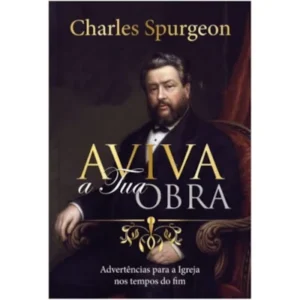 Aviva a Tua Obra - Charles Spurgeon