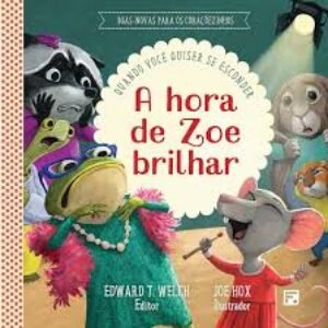 A Hora De Zoe Brilhar – Boas-Novas Para Os Coraçõezinhos