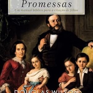 Firme nas Promessas - Douglas Wilson