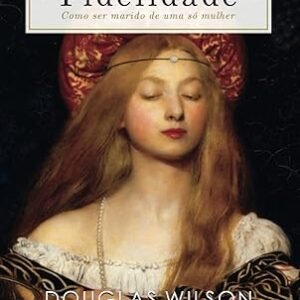Fidelidade – Douglas Wilson