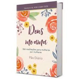 Deus Me Ama – 366 Meditações