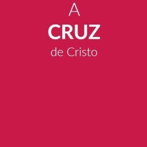 Pacote de Folhetos - A CRUZ DE CRISTO