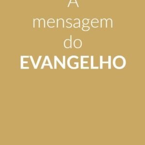 Pacote de Folhetos  - A MENSAGEM DO EVANGELHO