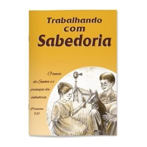 Trabalhando com sabedoria