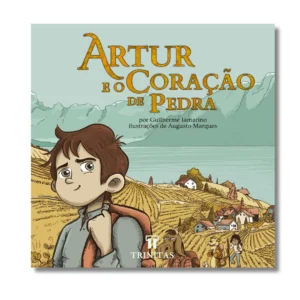 Artur e o Coracao de Pedra - Guilherme Iamarino