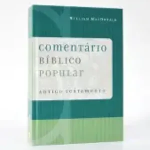 Comentário Bíblico Popular Antigo Testamento - William MacDonald