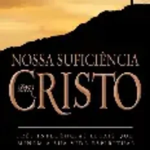 Nossa Suficiencia Em Cristo | John MacArthur