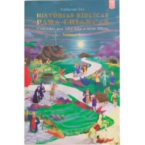 Historias Biblicas Para Criancas - Contadas por uma mae a seus filhos - Volume 3  -  Catherine Vos