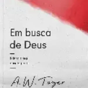 Em Busca de Deus | A.W. Tozer