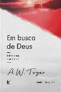 Em Busca de Deus | A.W. Tozer