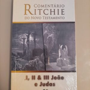 Comentário Ritchie – I, II, III João e Judas  | Novo Testamento Vol. 15