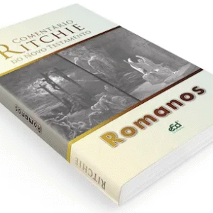 Comentário Ritchie – Romanos | Novo Testamento Vol. 6